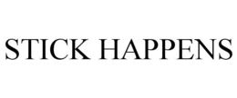 STICK HAPPENS trademark