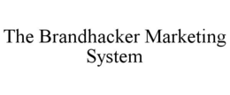 THE BRANDHACKER MARKETING SYSTEM trademark