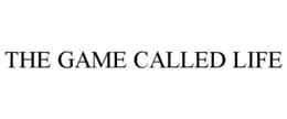 THE GAME CALLED LIFE trademark
