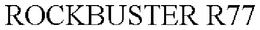 ROCKBUSTER R77 trademark