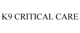 K9 CRITICAL CARE trademark