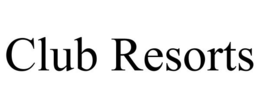 CLUB RESORTS trademark