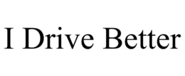 I DRIVE BETTER trademark