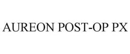 AUREON POST-OP PX trademark