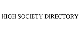 HIGH SOCIETY DIRECTORY trademark