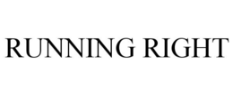 RUNNING RIGHT trademark