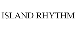 ISLAND RHYTHM trademark