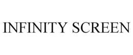 INFINITY SCREEN trademark