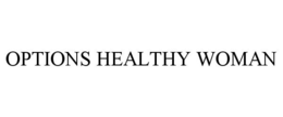OPTIONS HEALTHY WOMAN trademark