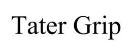 TATER GRIP trademark