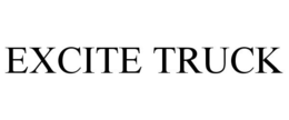 EXCITE TRUCK trademark