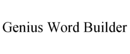 GENIUS WORD BUILDER trademark