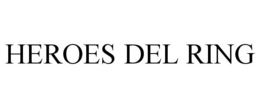 HEROES DEL RING trademark