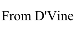 FROM D'VINE trademark