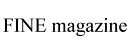 FINE MAGAZINE trademark