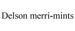 DELSON MERRI-MINTS trademark
