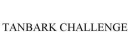 TANBARK CHALLENGE trademark