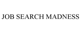 JOB SEARCH MADNESS trademark