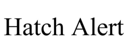 HATCH ALERT trademark