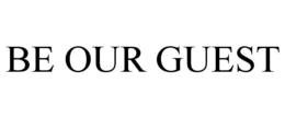 BE OUR GUEST trademark