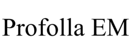 PROFOLLA EM trademark