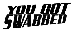 YOU GOT SWABBED trademark