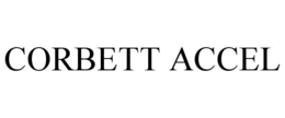 CORBETT ACCEL trademark