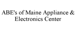 ABE'S OF MAINE APPLIANCE & ELECTRONICS CENTER trademark