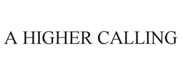 A HIGHER CALLING trademark