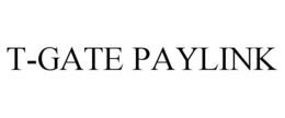 T-GATE PAYLINK trademark