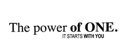 THE POWER OF ONE. IT STARTS WITH YOU trademark