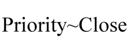 PRIORITY~CLOSE trademark