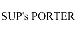 SUP'S PORTER trademark