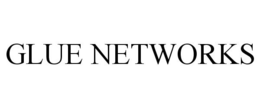 GLUE NETWORKS trademark