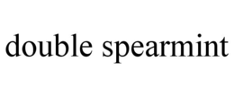 DOUBLE SPEARMINT trademark