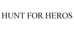 HUNT FOR HEROS trademark