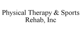 PHYSICAL THERAPY & SPORTS REHAB, INC trademark