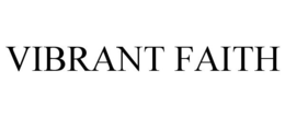 VIBRANT FAITH trademark