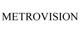 METROVISION trademark