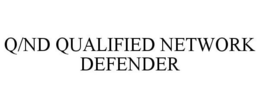 Q/ND QUALIFIED NETWORK DEFENDER trademark