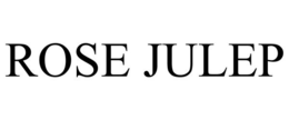 ROSE JULEP trademark