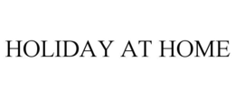 HOLIDAY AT HOME trademark