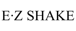 E·Z SHAKE trademark