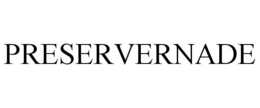 PRESERVERNADE trademark