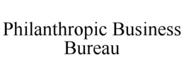 PHILANTHROPIC BUSINESS BUREAU trademark