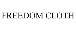FREEDOM CLOTH trademark
