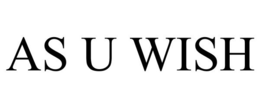 AS U WISH trademark