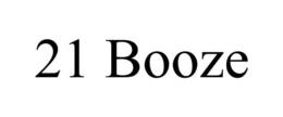 21 BOOZE trademark