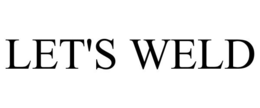 LET'S WELD trademark