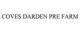 COVES DARDEN PRE FARM trademark
